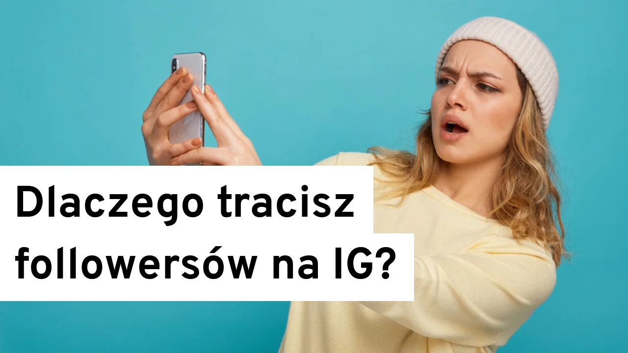 Dlaczego tracisz followersów na Instagramie