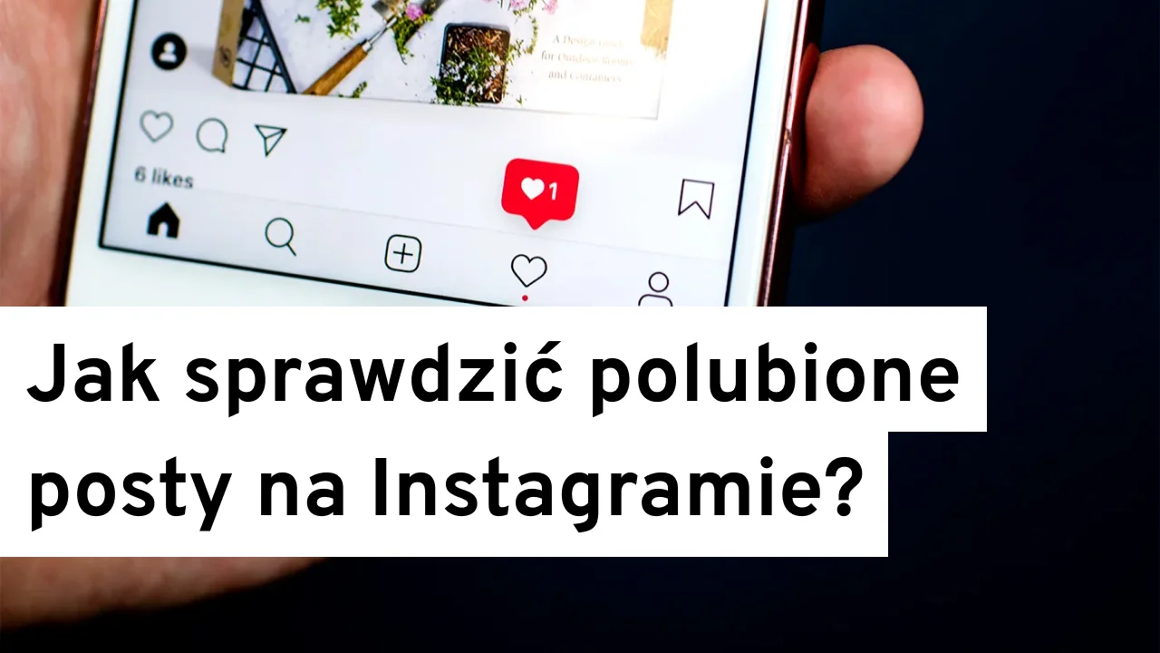 Jak sprawdzić polubione posty na Instagramie
