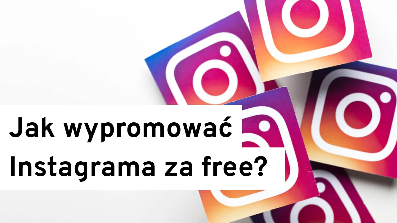 Jak wypromować instagrama za darmo