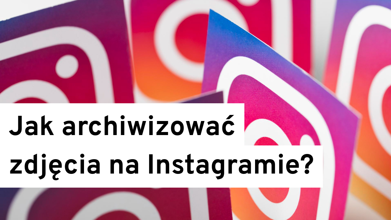 Jak zarchiwizować zdjęcia na Instagramie